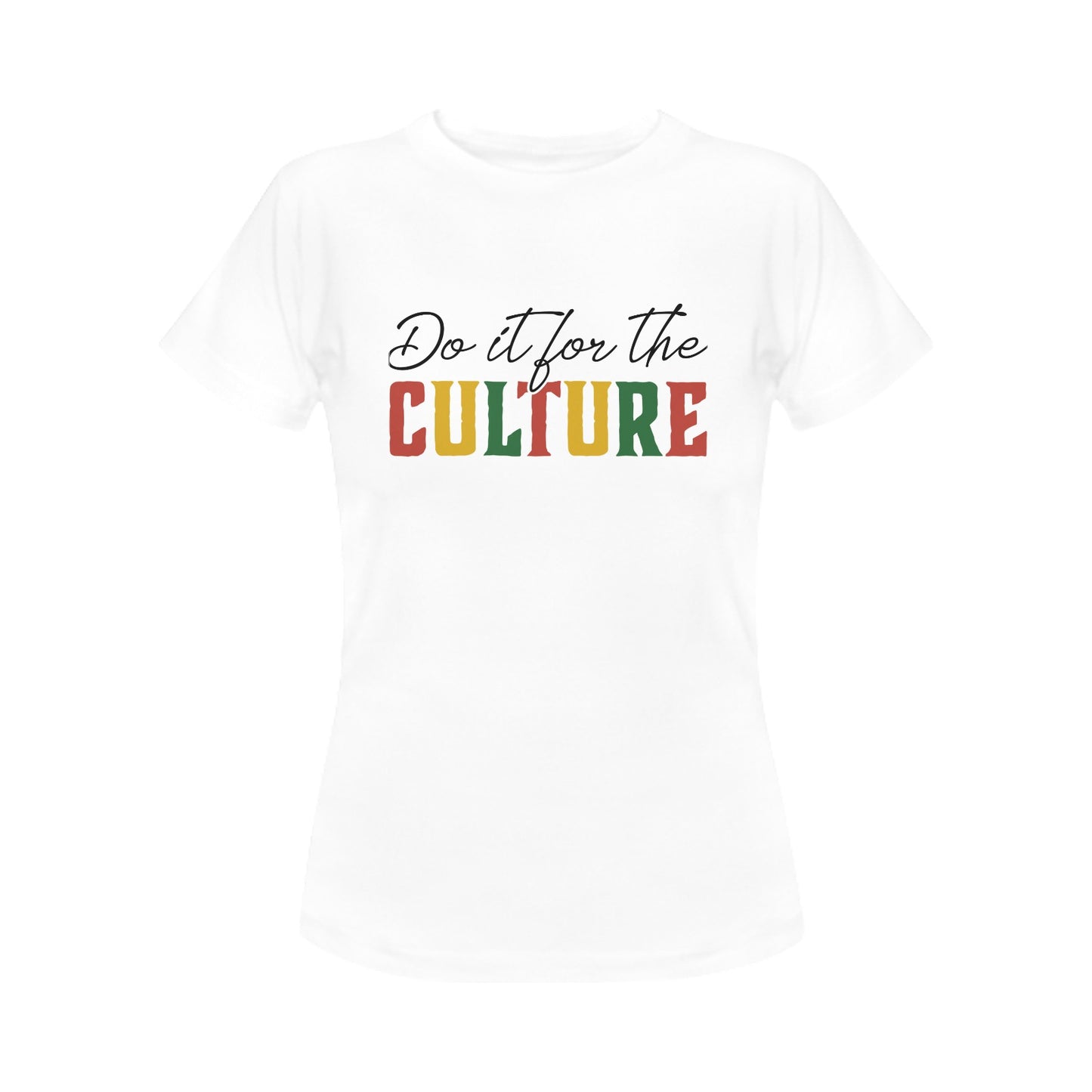 Do It For the Culture Women's T-Shirt in USA Size (Front Printing Only)
